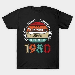 Awesome Since September 1980 One Of A Kind Limited Edition Happy Birthday 40 Years Old To Me T-Shirt